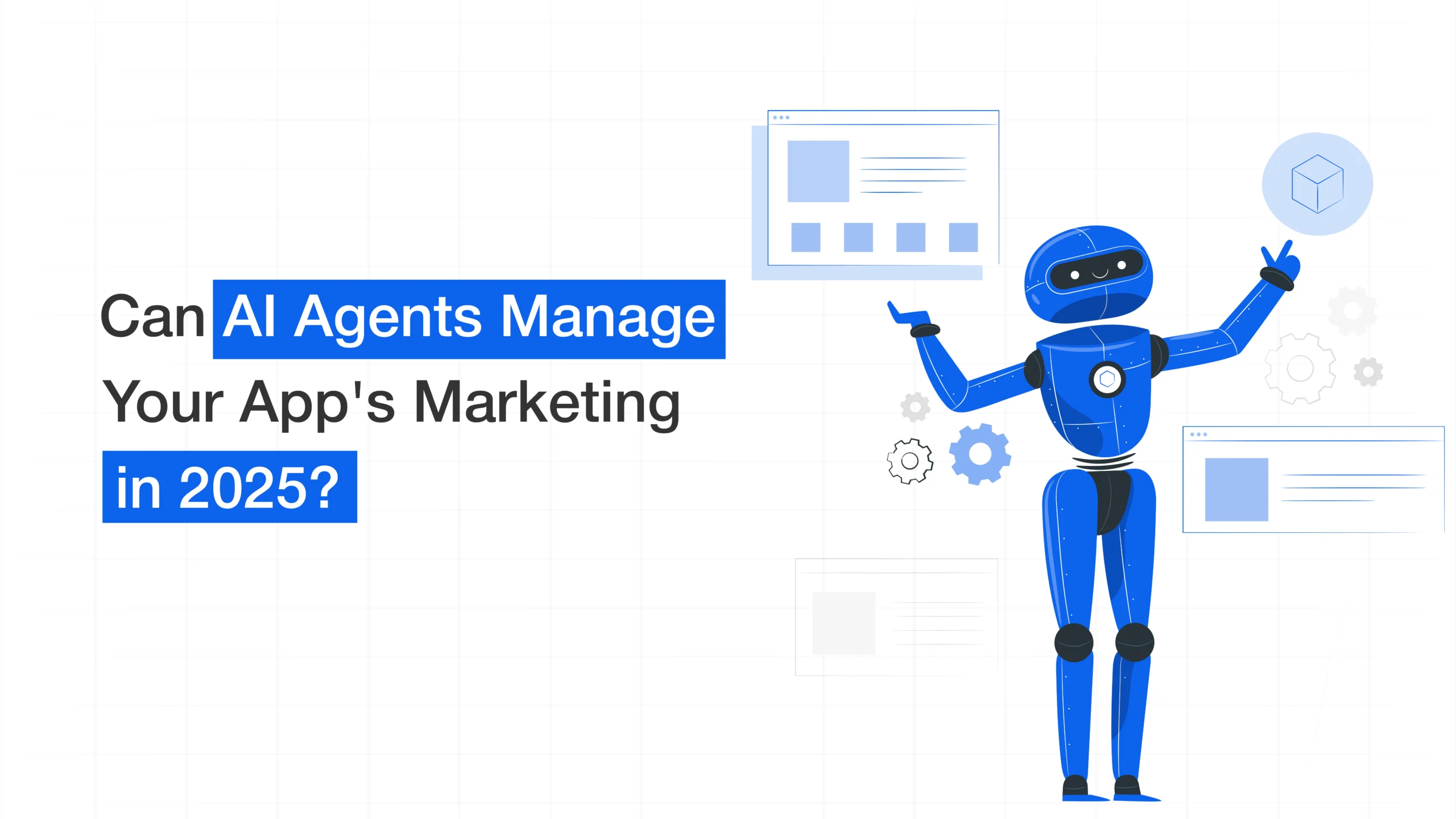 Can AI Agents Manage Your App’s Marketing in 2025?