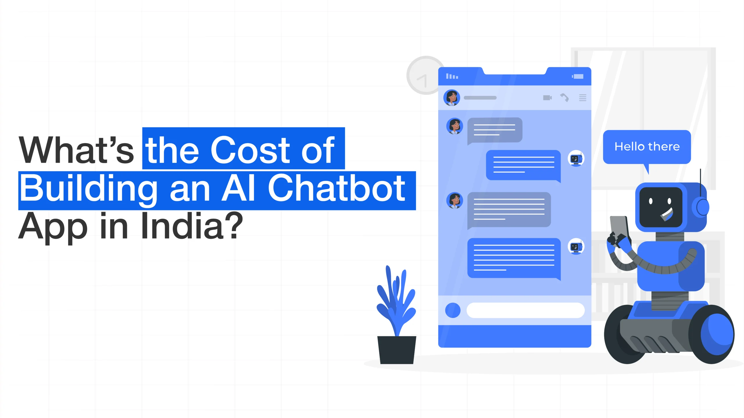 What’s the Cost of Building a Chatbot App in India?