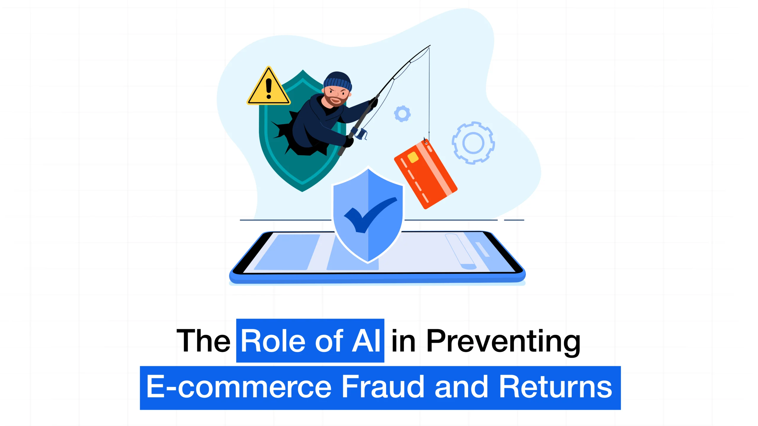 The Role of AI in Preventing E-commerce Fraud and Returns