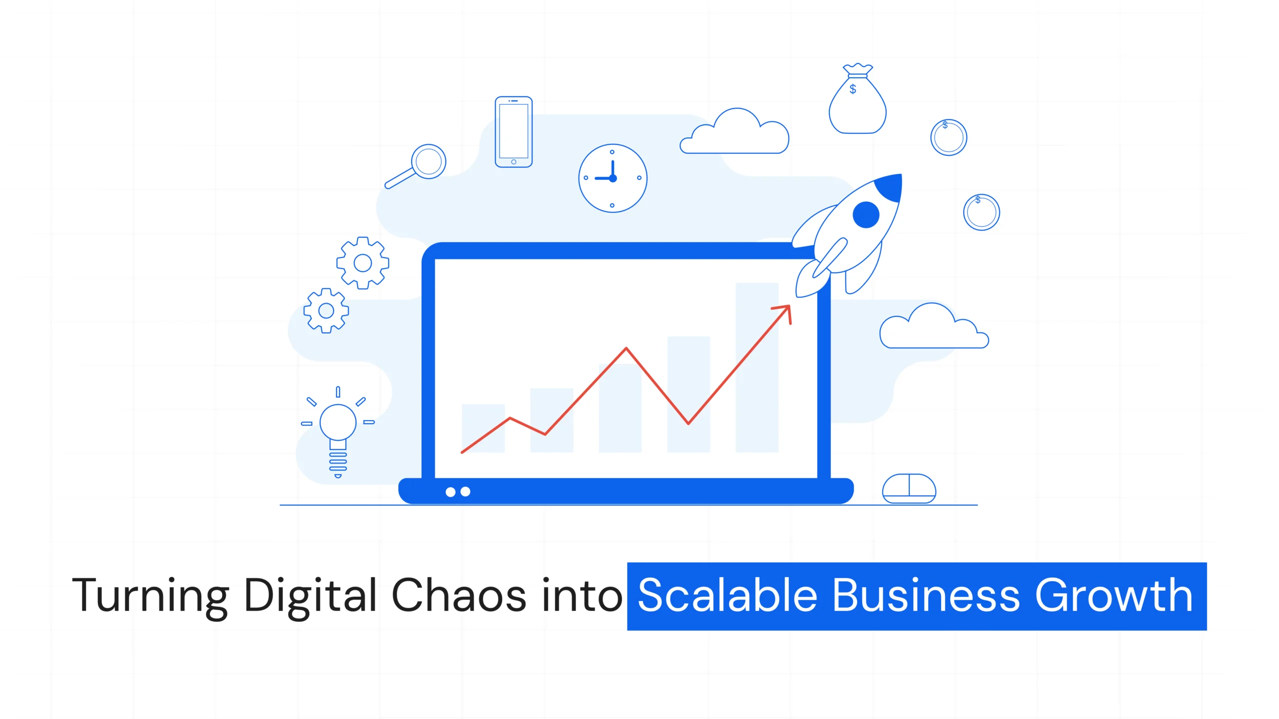 How Smart Businesses Turn Digital Chaos into Scalable Growth