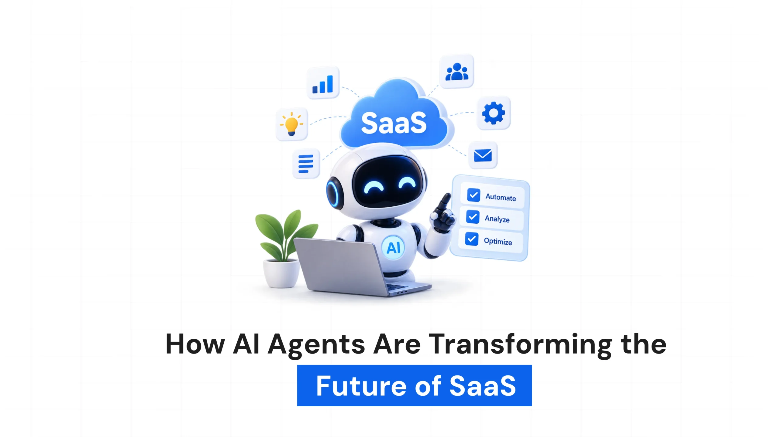 How AI Agents Are Transforming the Future of SaaS