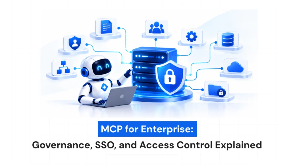 MCP for Enterprise: Governance, SSO, and Access Control Explained